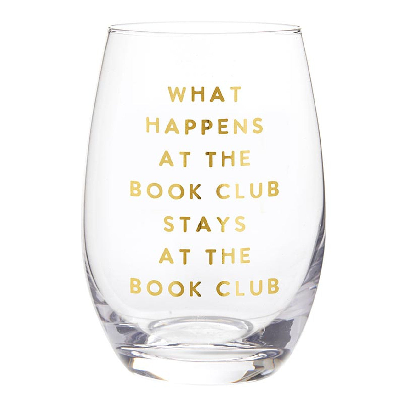 Stemless Wine Glass - What Happens at the Book Club Stays at the Book Club
