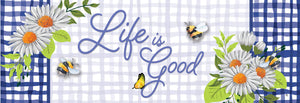 Life is Good- Signature Sign