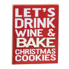 Drink Wine & Bake Cookies Block Sign