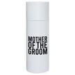 Matte Skinny Tumbler - Mother of the Groom