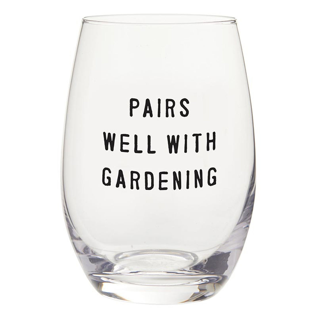 Stemless Wine Glass - Pairs Well With Gardening