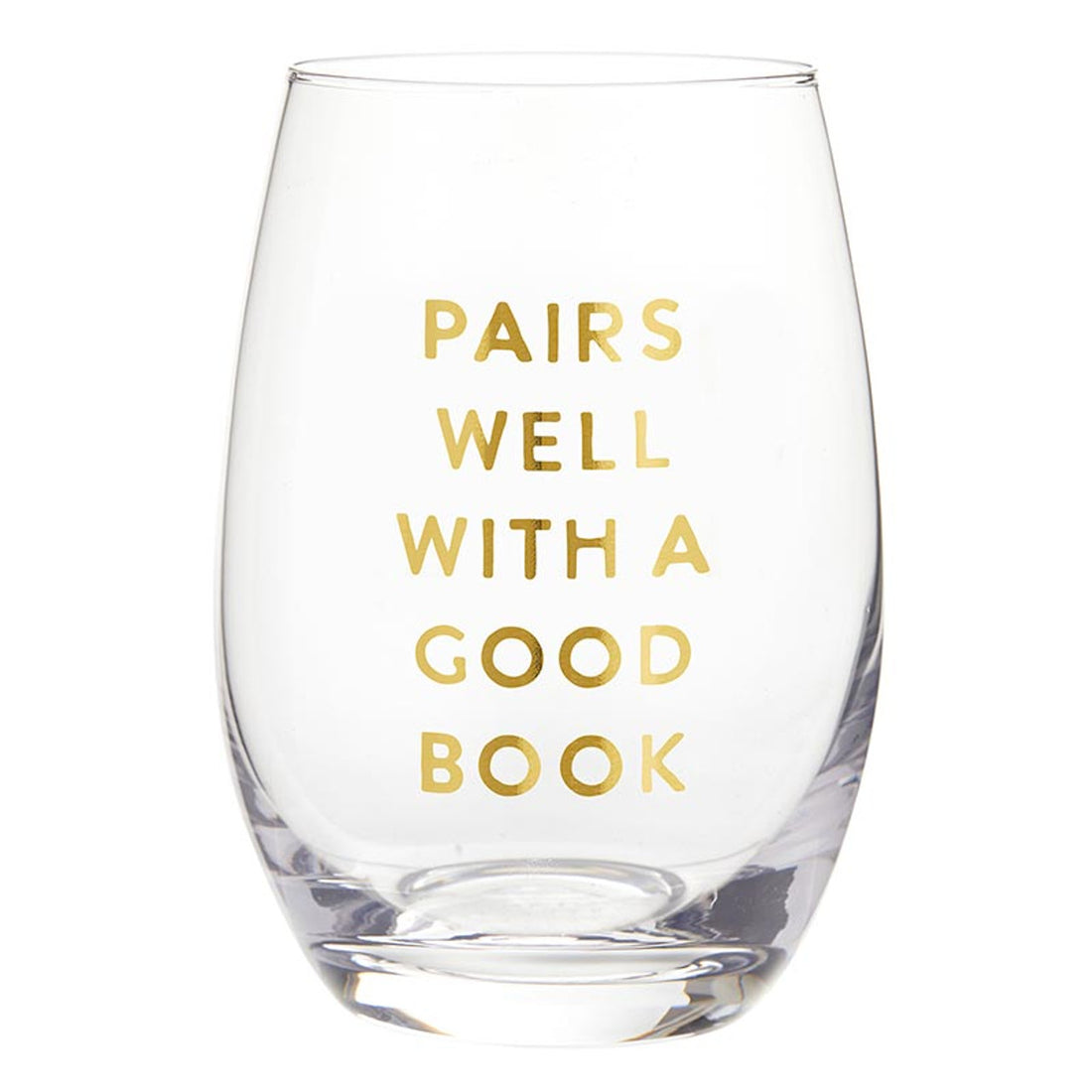 Stemless Wine Glass - Pairs Well with A Good Book