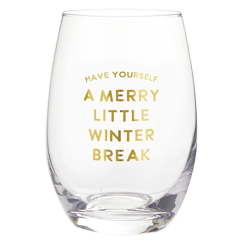 Stemless Wine Glass - Have Yourself a Merry Little Winter Break