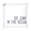 Euro Pillow- Go Jump in The Ocean